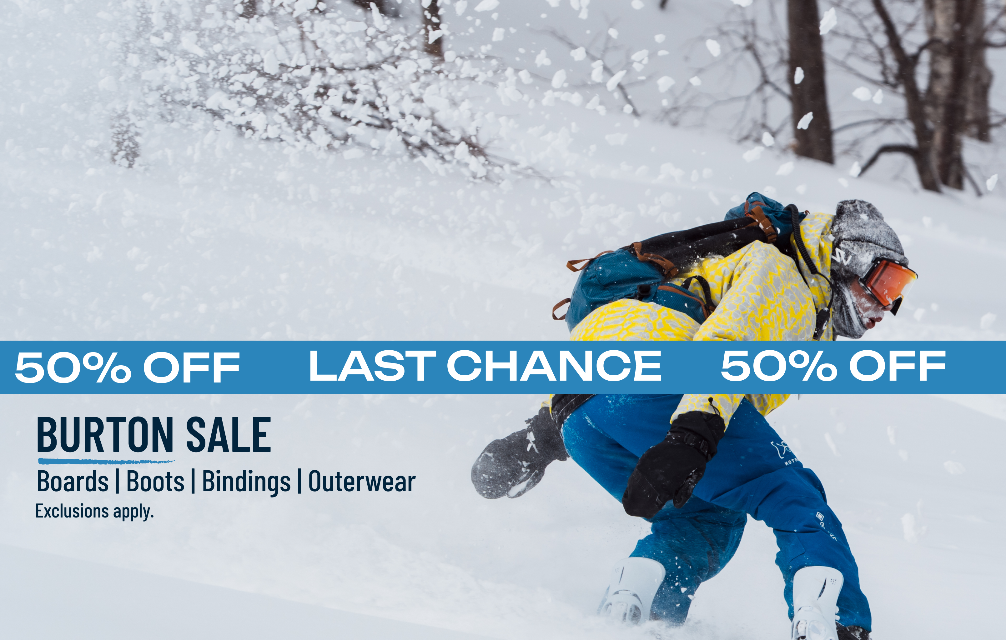 A snowboarder in a snowy outdoor setting with a blue promotional banner across the middle reading '50% OFF LAST CHANCE 50% OFF BURTON SALE' and 'Boards | Boots | Bindings | Outerwear.'.